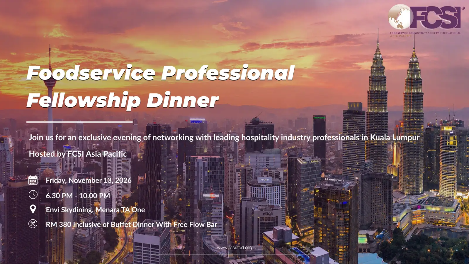 Foodservice Professional Fellowship Dinner hosted by FCSI Asia Pacific, Friday 13 November 2026, 6.30 to 10.00 PM, Envi Skydining Menara TA One, Kuala Lumpur, RM 380 inclusive of buffet dinner with free flow bar